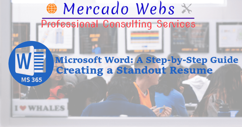 Creating a Resume with MS Word 365 | MercadoWebs | MercadoWebs Creating a Resume with MS Word 365